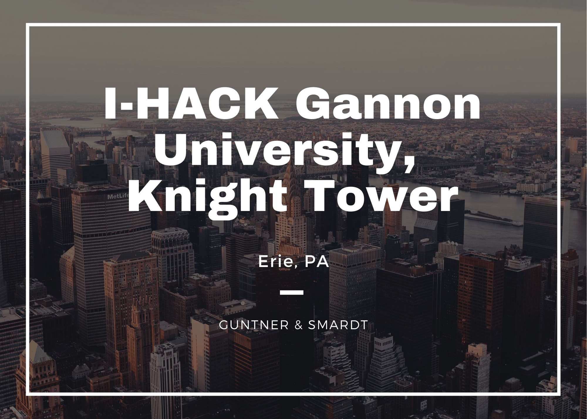 VIEW PROJECT: I-HACK Gannon University, Knight Tower